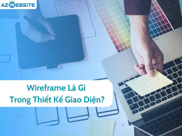 Wireframe Là Gì Trong Thiết Kế Giao Diện?